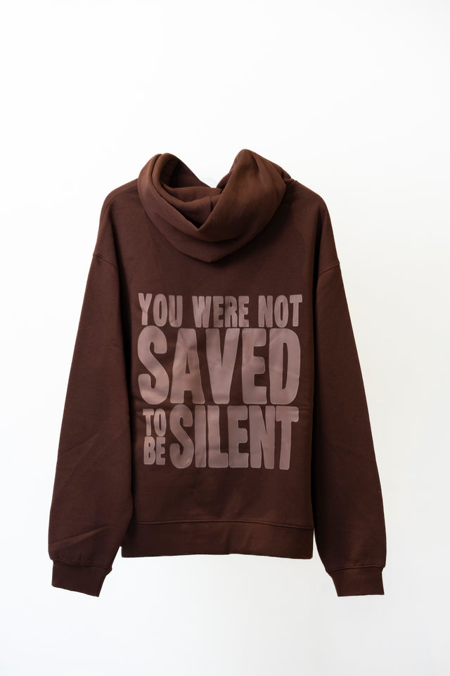 Brown Hoodie "You Are Not saved to be Silent"