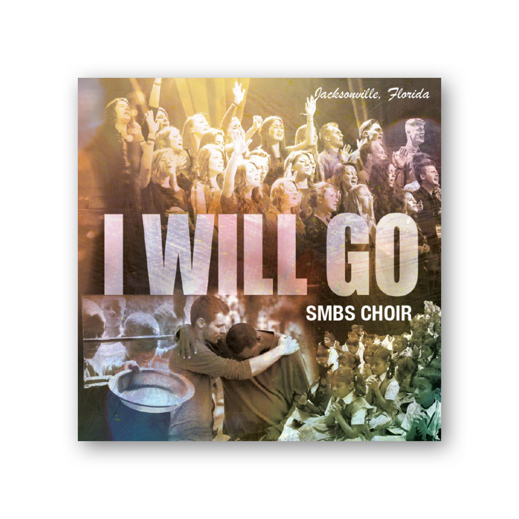 SMBS Choir CD "I Will Go"